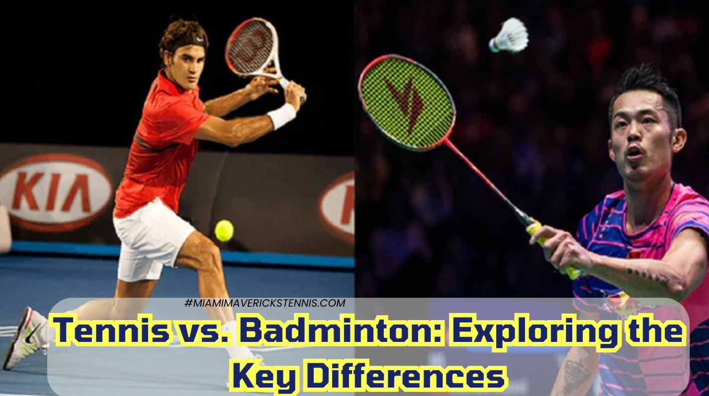 Tennis vs. Badminton: Exploring the Key Differences - Miami Mavericks ...
